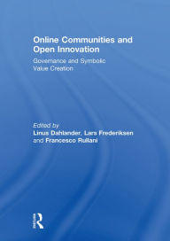 Title: Online Communities and Open Innovation: Governance and Symbolic Value Creation, Author: Linus Dahlander