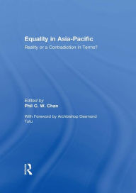 Title: Equality in Asia-Pacific: Reality or a Contradiction in Terms?, Author: Phil C. W. Chan
