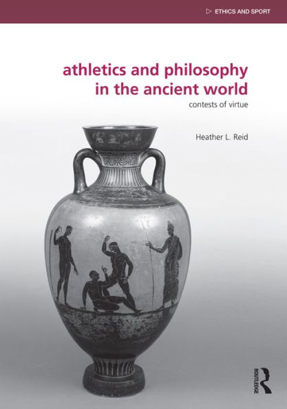 Athletics and Philosophy in the Ancient World: Contests of Virtue