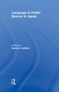 Title: Language in Public Spaces in Japan, Author: Nanette Gottlieb