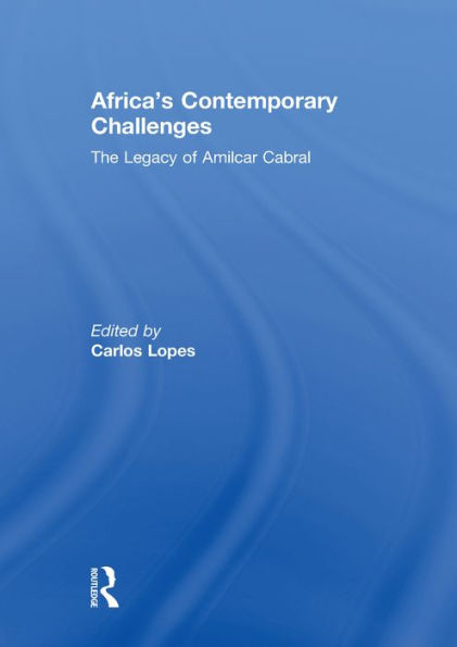 Africa's Contemporary Challenges: The Legacy of Amilcar Cabral