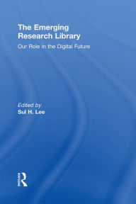 Title: The Emerging Research Library, Author: Sul H. Lee