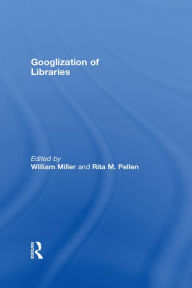 Title: Googlization of Libraries, Author: William Miller