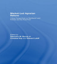 Title: Market-Led Agrarian Reform, Author: Saturnino Borras Jr.