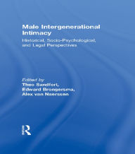 Title: Male Intergenerational Intimacy: Historical, Socio-Psychological, and Legal Perspectives, Author: Alex Van Naerssen