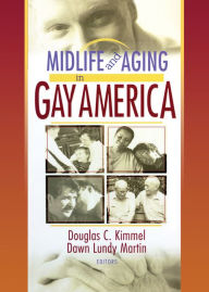 Title: Midlife and Aging in Gay America: Proceedings of the SAGE Conference 2000, Author: Douglas Kimmel