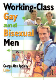 Title: Working-Class Gay and Bisexual Men, Author: George Alan Abbleby