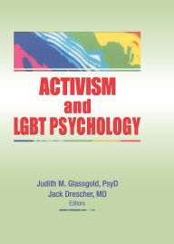 Title: Activism and LGBT Psychology, Author: Judith M. Glassgold