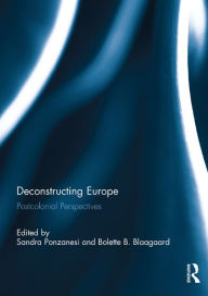 Title: Deconstructing Europe: Postcolonial Perspectives, Author: Sandra Ponzanesi
