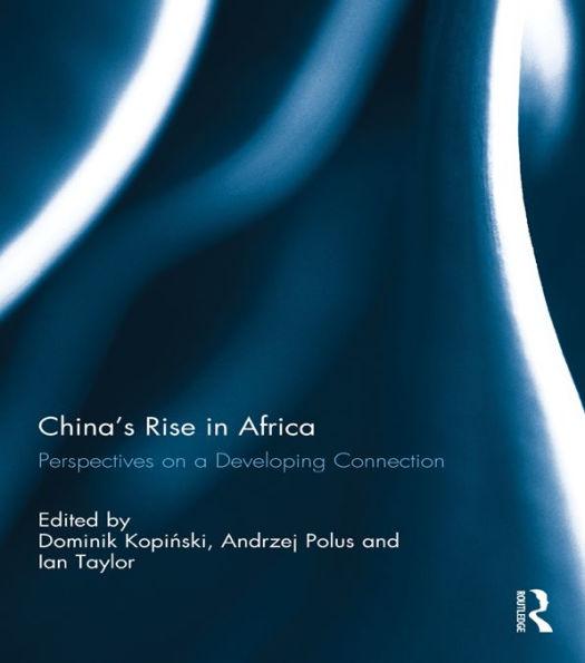 China's Rise in Africa: Perspectives on a Developing Connection