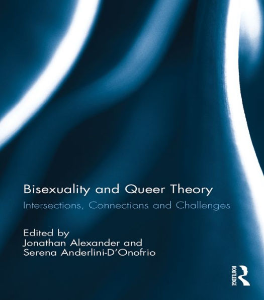 Bisexuality and Queer Theory: Intersections, Connections and Challenges