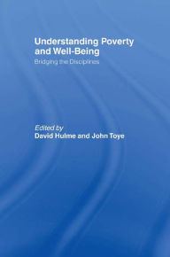 Title: Understanding Poverty and Well-Being: Bridging the Disciplines, Author: David Hulme