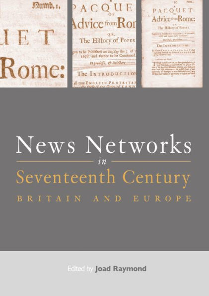 News Networks in Seventeenth Century Britain and Europe