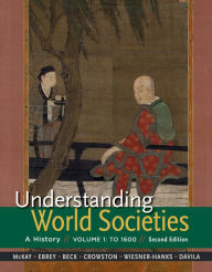 Title: Understanding World Societies, Volume 1: To 1600 / Edition 2, Author: John P. McKay