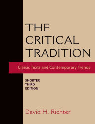 Title: Critical Tradition: Shorter / Edition 3, Author: David H. Richter