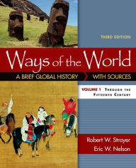 Title: Ways of the World with Sources, Volume I: A Brief Global History with Sources / Edition 3, Author: Robert W. Strayer