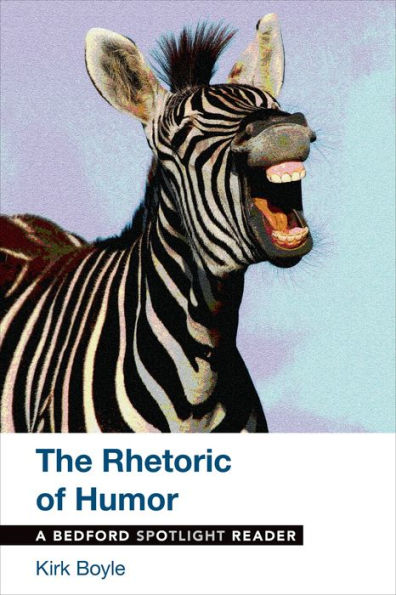 The Rhetoric of Humor: A Bedford Spotlight Reader / Edition 1