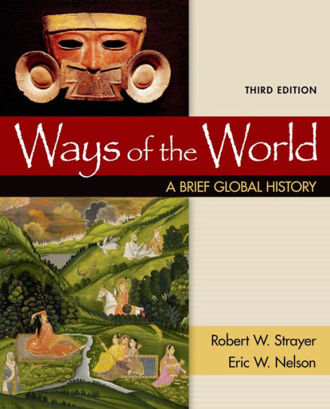 Ways of the World: A Brief Global History