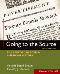 Title: Going to the Source: Bedford Reader, Volume 1 / Edition 4, Author: Victoria Bissell Brown