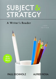 Title: Subject and Strategy: A Writer's Reader / Edition 14, Author: Paul Eschholz