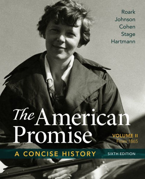 The American Promise: A Concise History, Volume 2: From 1865 / Edition 6