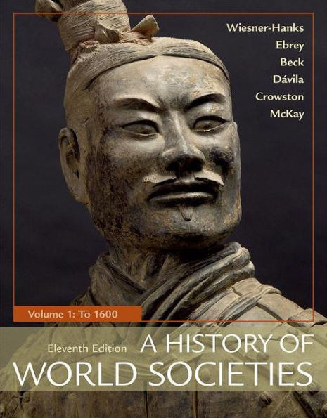 A History of World Societies, Value Edition, Volume 1: To 1600 / Edition 11