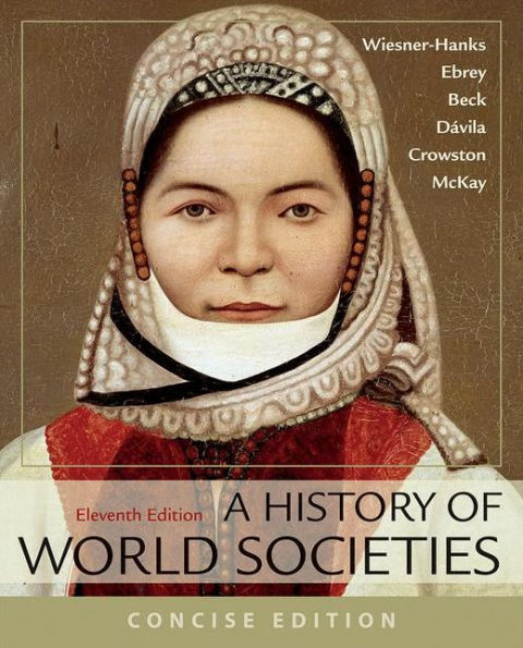 A History of World Societies, Concise, Combined Volume / Edition 11