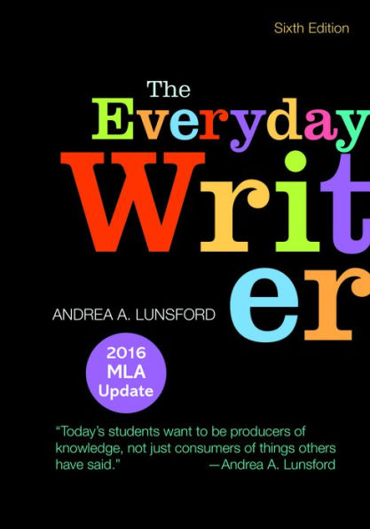 The Everyday Writer with 2016 MLA Update / Edition 6