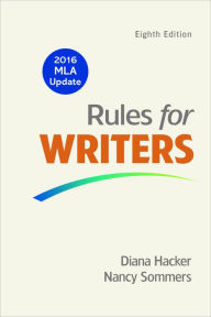 Title: Rules for Writers with Writing about Literature (Tabbed Version) with 2016 MLA Update) / Edition 8, Author: Diana Hacker