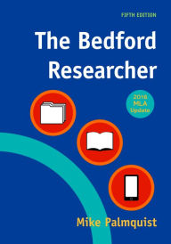 Title: The Bedford Researcher with 2016 MLA Update / Edition 5, Author: Mike Palmquist