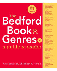 Title: The Bedford Book of Genres with 2016 MLA Update: A Guide & Reader, Author: Amy Braziller