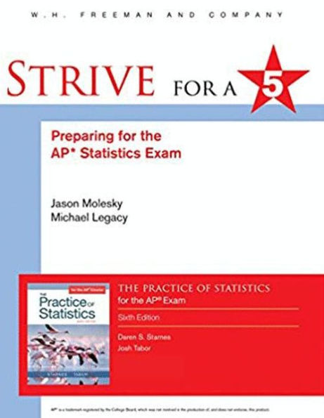 Strive for a 5: Preparing for the AP® Statistics Exam / Edition 6