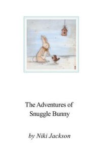 Title: The Adventures of Snuggle Bunny, Author: Niki Jackson