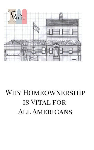 Why Homeownership is Vital for All Americans: An Eyewitness Account from a Lifelong Renter