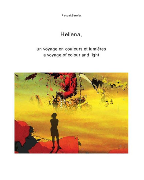 Hellena: un voyage en couleurs et lumiÃ¯Â¿Â½resa voyage of colour and light