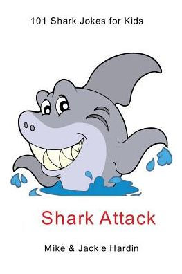 Shark Attack: 101 shark jokes for kids