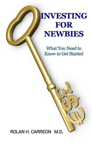 INVESTING FOR NEWBIES: What You Need to Know to Get Started