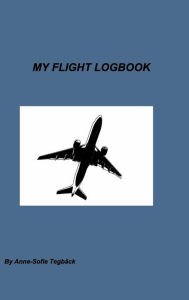 Title: My Flight Logbook, Author: Anne-Sofie Tegback