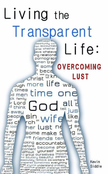 Living the Transparent Life: Overcoming Lust