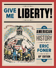 Title: Give Me Liberty!, AP Edition, Author: Eric Foner