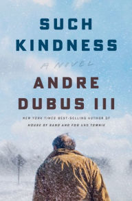 Free downloadable textbooks online Such Kindness: A Novel 9781324000471 by Andre Dubus III