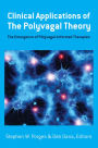 Clinical Applications of the Polyvagal Theory: The Emergence of Polyvagal-Informed Therapies