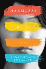 Title: Harmless Like You, Author: Rowan Hisayo Buchanan