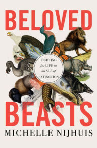 Google book download link Beloved Beasts: Fighting for Life in an Age of Extinction 9780393882438