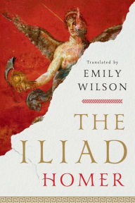 Title: The Iliad: Translated by Emily Wilson, Author: Homer