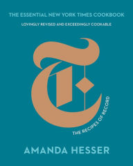 Title: The Essential New York Times Cookbook: The Recipes of Record (10th Anniversary Edition), Author: Amanda Hesser