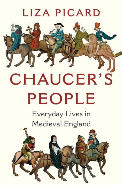 Chaucer's People: Everyday Lives Medieval England