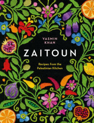 Title: Zaitoun: Recipes from the Palestinian Kitchen, Author: Yasmin Khan