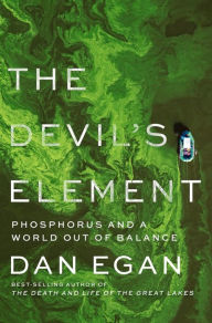 Free download of e book The Devil's Element: Phosphorus and a World Out of Balance by Dan Egan, Dan Egan in English FB2 MOBI 9781324002666