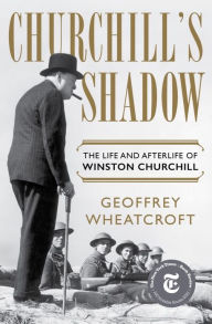 Forum free ebook download Churchill's Shadow: The Life and Afterlife of Winston Churchill English version by  PDF iBook 9781324002765